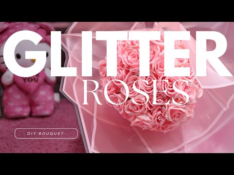 DIY PINK GLITTER ROSE BOUQUET 💐